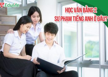 học văn bằng 2 sư phạm tiếng anh 2021