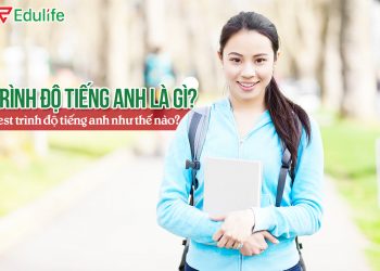Trình độ tiếng Anh là gì? Cách test kiểm tra trình độ tiếng Anh