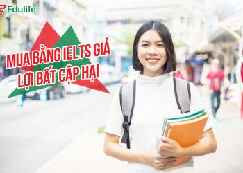 Mua bằng IELTS giả hậu quả sẽ ra sao? Cách phát hiện bằng giả