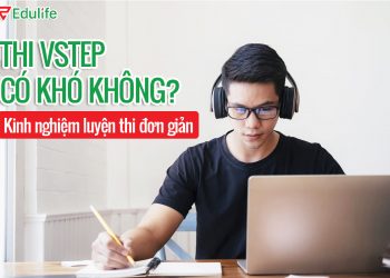 Thi Vstep có khó không? Kinh nghiệm luyện thi đơn giản