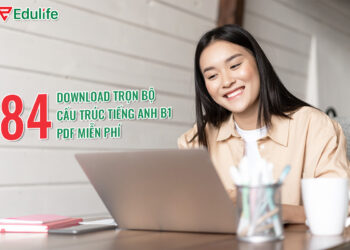 Tham khảo các cấu trúc ngữ pháp quan trọng cho kỳ thi B1