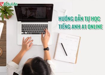 Hướng dẫn học tiếng anh A1 online, chia sẻ lộ trình mất gốc