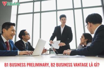 Chứng chỉ B1 business preliminary, B2 business vantage là gì? 