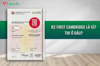 Chứng chỉ B2 First Cambridge là gì? Thi B2 FCE Test ở đâu?
