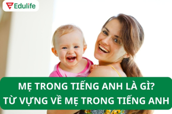 Mẹ tiếng Anh là gì? Phân biệt Mother, Mom, Mommy & Mama