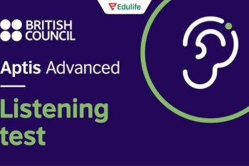 Tìm hiểu về phần thi Aptis Advanced Listening