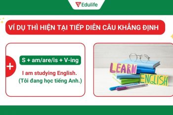 Ví dụ thì hiện tại tiếp diễn dạng câu khẳng định ​