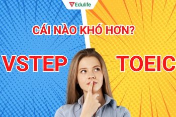 Vstep với Toeic cái nào khó hơn?