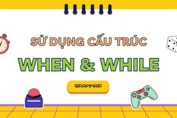 cấu trúc When, While