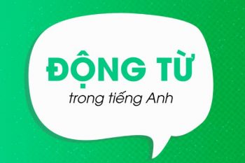 Động từ tiếng Anh: Cách nhận biết và sử dụng hiệu quả
