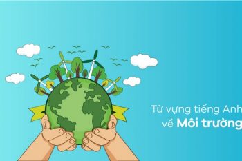 từ vựng chủ đề môi trường