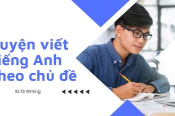 Các chủ đề luyện viết tiếng Anh
