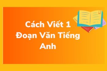 Cách viết đoạn văn tiếng Anh